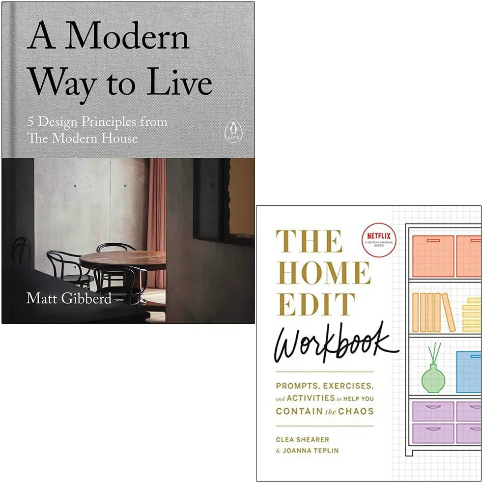 A Modern Way to Live [Hardcover] By Matt Gibberd & The Home Edit Workbook [Spiral-bound] By Clea Shearer, Joanna Teplin 2 Books Collection Set